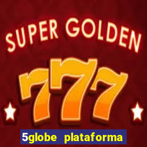 5globe plataforma de jogos